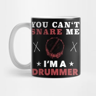 You can't snare me funny drummer scare gift Mug